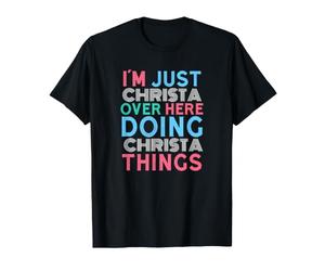 Just Christa Here Doing Christa Things Prénom T-Shirt