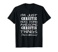Just Christie Here Doing Christie Things Prénom T-Shirt