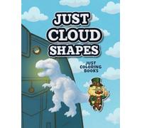 Just Cloud Shapes: Just Coloring Books