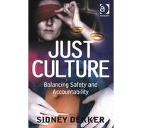 Just Culture: Balancing Safety and Accountability