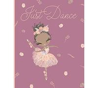 Just Dance: African American Ballerina Ballet Notebook Lined Interior With Pretty Ballerinas