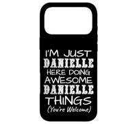 Just Danielle Here Doing Danielle Things Prénom Coque pour iPhone 17 Pro Max