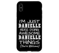 Just Danielle Here Doing Danielle Things Prénom Coque pour iPhone XS Max