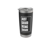 Just David Being David - Funny First Name Blague d'anniversaire Gobelet isotherme en acier inoxydable double paroi