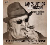 JAMES LUTHER DICKINSON - I'M JUST DEAD,I'M NOT GONE (LAZARUS EDIT) CD NEUF