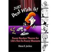 Just Deal With It, Readers Theatre Series Diana Jenkins (Auteur)