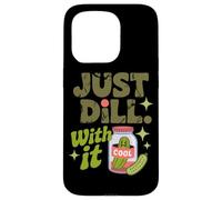 Just Dill With It Cool Pot à cornichons Coque pour iPhone 15 Pro