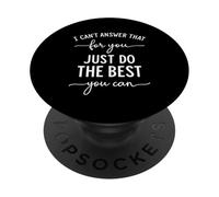 Just Do The Best You Can Citation de Motivation Positive Mindset PopSockets PopGrip Adhésif