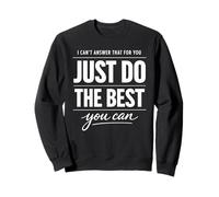 Just Do The Best You Can Citation de Motivation Positive Mindset Sweatshirt