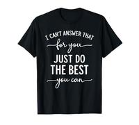 Just Do The Best You Can Citation de Motivation Positive Mindset T-Shirt