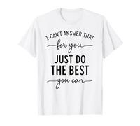 Just Do The Best You Can Citation de Motivation Positive Mindset T-Shirt