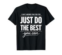 Just Do The Best You Can Citation de Motivation Positive Mindset T-Shirt
