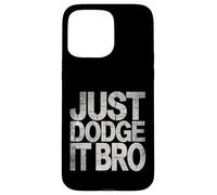 Just Dodge It Bro Jeu de Dodgeball |- Coque pour iPhone 15 Pro Max