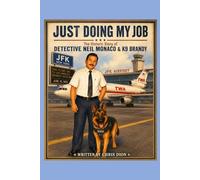 Just Doing My Job: The Story of Detective Neil & K9 Brandy