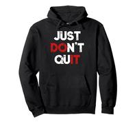 Just Don't Quit, Do it Motivation Gym Fitness Workout Sweat à Capuche