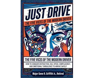 Just Drive: The Five Vices of the Modern Driver