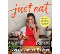 Just Eat: More Than 100 Easy and Delicious Recipes That Taste Just Like Home