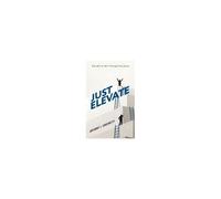 Just Elevate: The Will To Win Through Discipline Paperback Book By Anthony J. Corsinetti