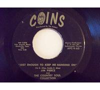 JUST ENOUGH TO KEEP ME HANGING ON / MOMMY WHERE IS DADDY (7"/45 rpm)