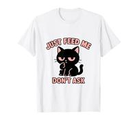Just Feed Me Don't Ask Funny Kawaii Chat Noir T-Shirt