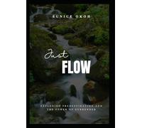 Just Flow: Exploring Predestination and The Power of Surrender