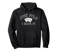 Just Fold I Have It Funny Poker Player Bluff Sweat à Capuche