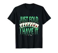 Just Fold J'ai Ça Poker Cartes Humour T-Shirt