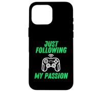 Just Following My Passion Career Esports Streamer FPS Gamer Coque pour iPhone 16 Pro Max