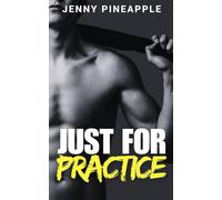 Just for Practice: MM Spicy Romance Novella