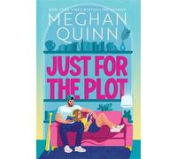 Just for the Plot The next spicy and hilarious romcom in your new favourite sports romance series by bestselling author Meghan Quinn - Meghan Quinn - Hodder & Stoughton - ebook (ePub) - Livre