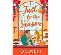Just for the Season: A BRAND NEW autumnal, small town romance from Jo Lovett for 2026