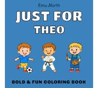 JUST FOR Theo - Bold & Fun Coloring Book [USA]