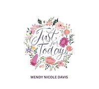 Just for Today...
