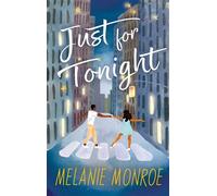 Just for Tonight A Cozy Second-Chance Romance - Melanie Monroe - W by Wattpad Books - ebook (ePub) - Livre