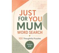 Just for You Mum Word Search: 100 Thoughtful Puzzles