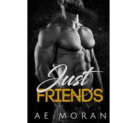 Just Friends: An Alpha Male Billionaire Bad Boy Boss Friends to Lovers Hidden Baby Contemporary Romance