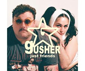Just Friends - Gusher
