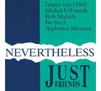 Just Friends – Nevertheless – Import (GiGi)