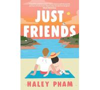 Haley Pham – Just Friends – Romance de seconde chance émouvante et envoûtante (star TikTok)