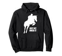 Just Get Over It - Équestre - Saut de Cheval - Amoureux des Chevaux Sweat à Capuche