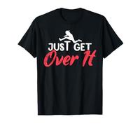 Just Get Over It T-Shirt