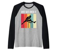 Just Get Over It Track Field Hurdler Hurdling Runner Manche Raglan