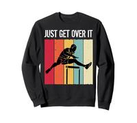Just Get Over It Track Field Hurdler Hurdling Runner Sweatshirt