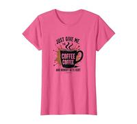 Just Give Me Coffee T-Shirt Humoristique avec Inscription « Caffeine Addict » T-Shirt, Femme, Rose chiné, S
