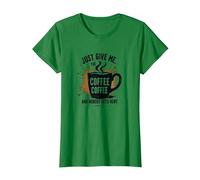 Just Give Me Coffee T-Shirt Humoristique avec Inscription « Caffeine Addict » T-Shirt, Femme, Vert Kelly, M