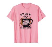 Just Give Me Coffee T-Shirt Humoristique avec Inscription « Caffeine Addict » T-Shirt, Homme, Rose, 3XL