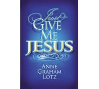 Just Give Me Jesus