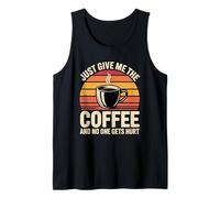 Just Give Me The Coffee and No One Gets Hurt Débardeur