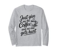 Just Give Me The Coffee and No One Gets Hurt Manche Longue
