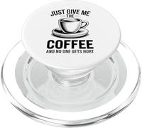 Just Give Me The Coffee and No One Gets Hurt PopSockets PopGrip pour MagSafe